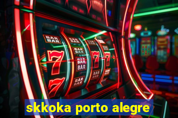 skkoka porto alegre